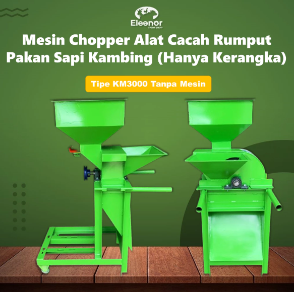 Mesin Chopper Tipe KM3000 Alat Cacah Rumput Pakan Sapi Kambing ( Hanya Kerangka )